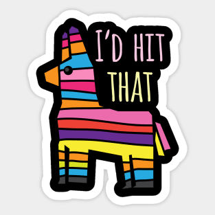 I'd hit that Pinata Sticker